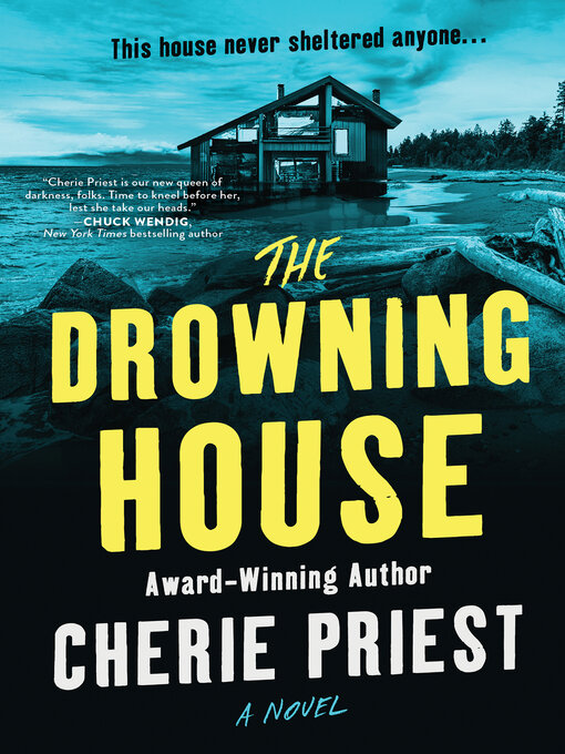 Title details for The Drowning House by Cherie Priest - Available